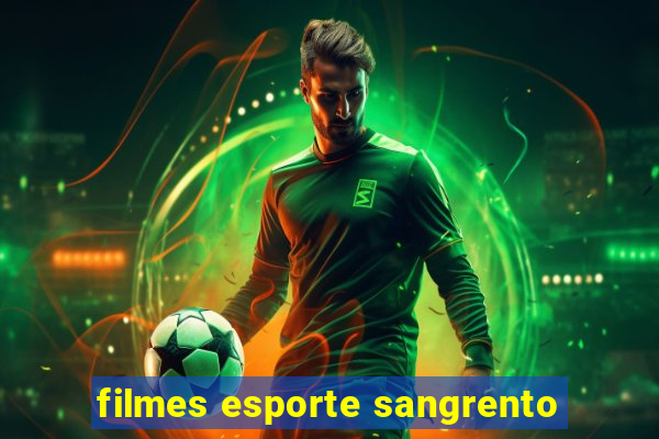 filmes esporte sangrento